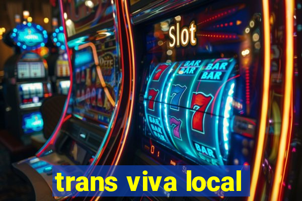 trans viva local